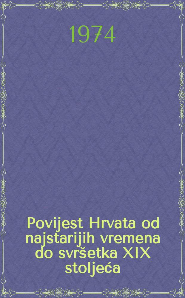 Povijest Hrvata od najstarijih vremena do svršetka XIX stoljeća : Podatci o zemljopisu i poviesti Bosne i Hercegovine