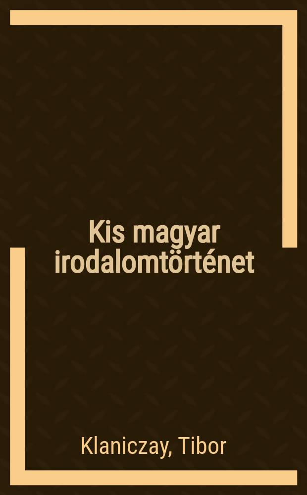 Kis magyar irodalomtörténet