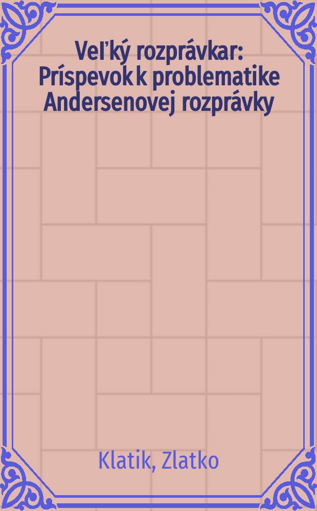 Veľký rozprávkar : Príspevok k problematike Andersenovej rozprávky