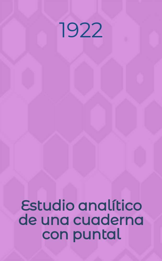 Estudio analítico de una cuaderna con puntal : Tablas : Tesis ... de la Facultad de ciencias exactas, físicas y naturales de la Universidad de Buenos Aires