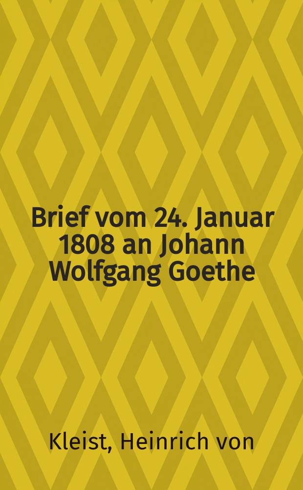Brief vom 24. Januar 1808 an Johann Wolfgang Goethe : Faksimile