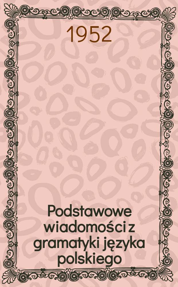 Podstawowe wiadomości z gramatyki języka polskiego