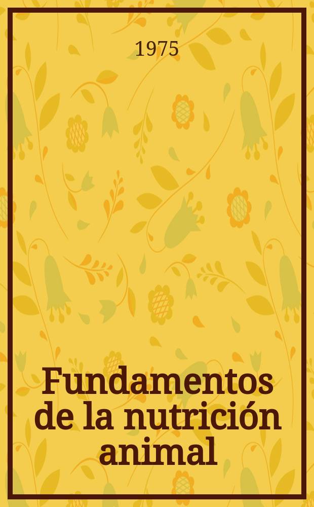 Fundamentos de la nutrición animal