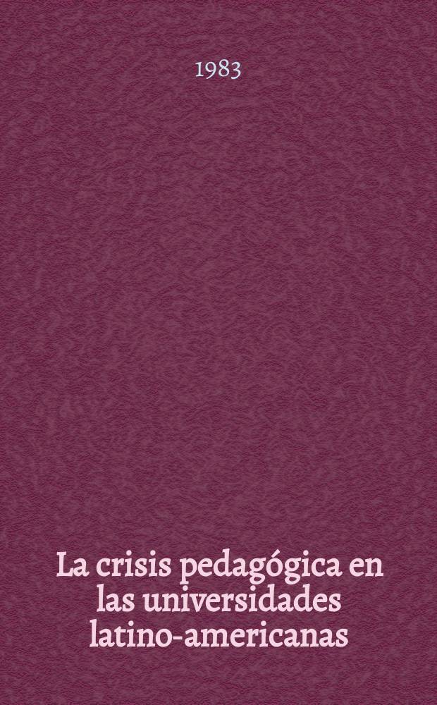 La crisis pedagógica en las universidades latino-americanas : Elementos para una reflexion critica