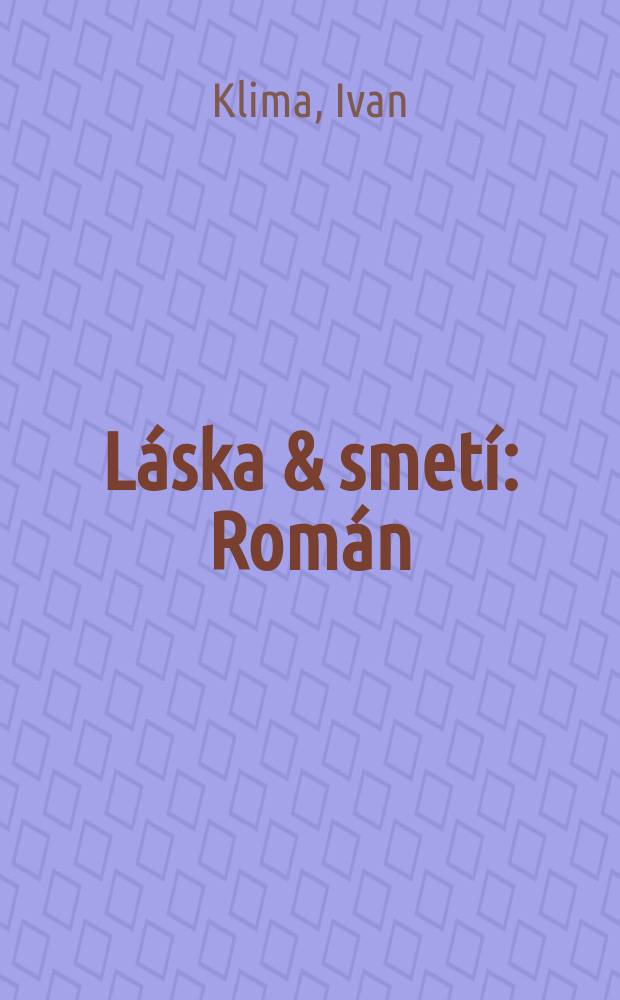 Láska & smetí : Román