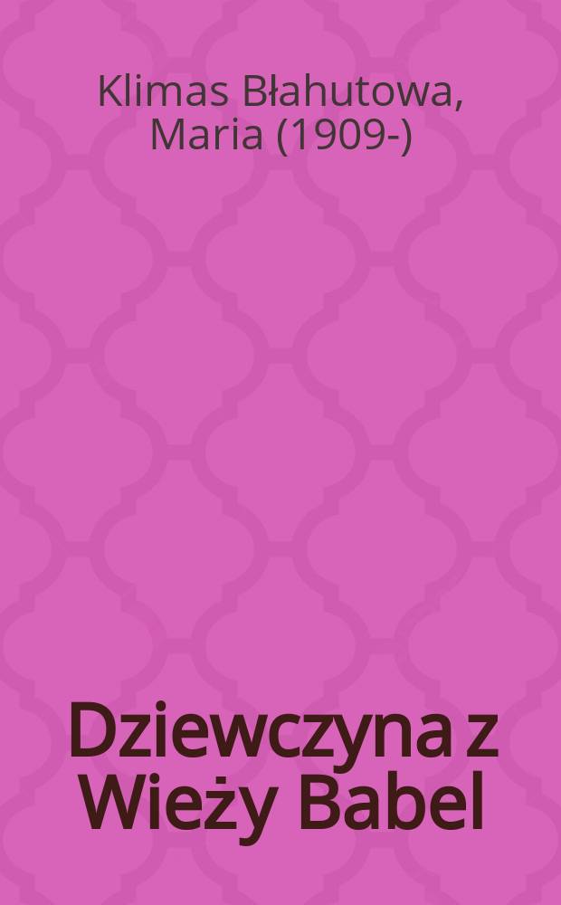 Dziewczyna z Wieży Babel : Powieść