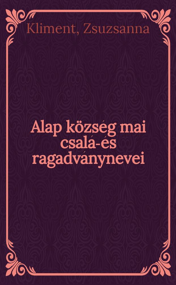 Alap község mai család- és ragadványnevei