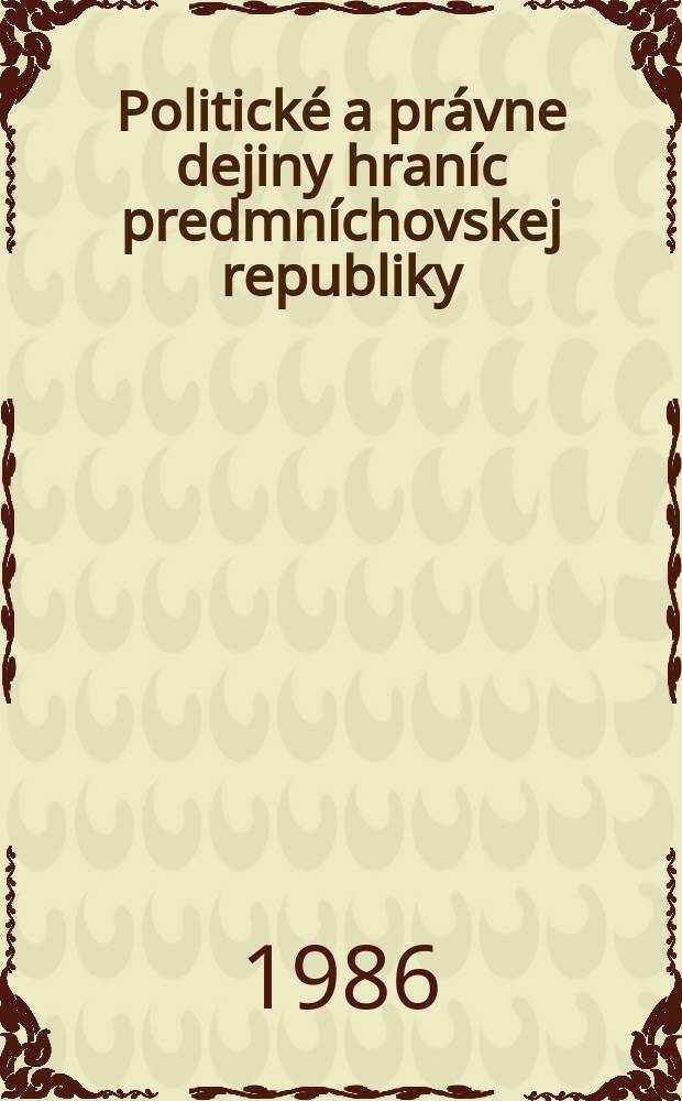 Politické a právne dejiny hraníc predmníchovskej republiky (1918-1938)