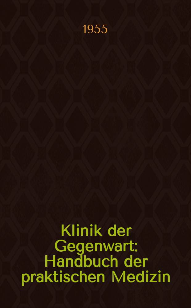 Klinik der Gegenwart : Handbuch der praktischen Medizin
