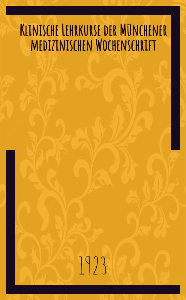 Klinische Lehrkurse der Münchener medizinischen Wochenschrift