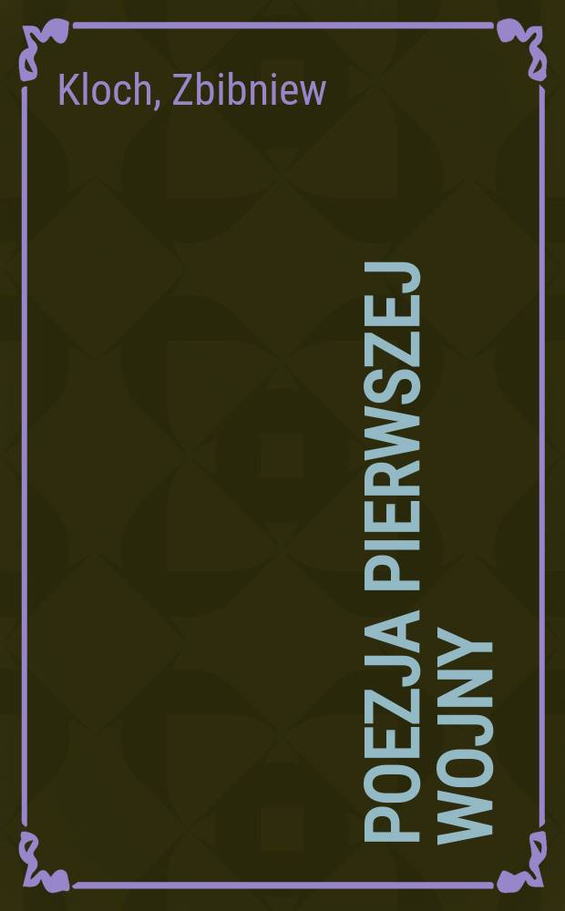 Poezja pierwszej wojny : Tradycja i konwencje