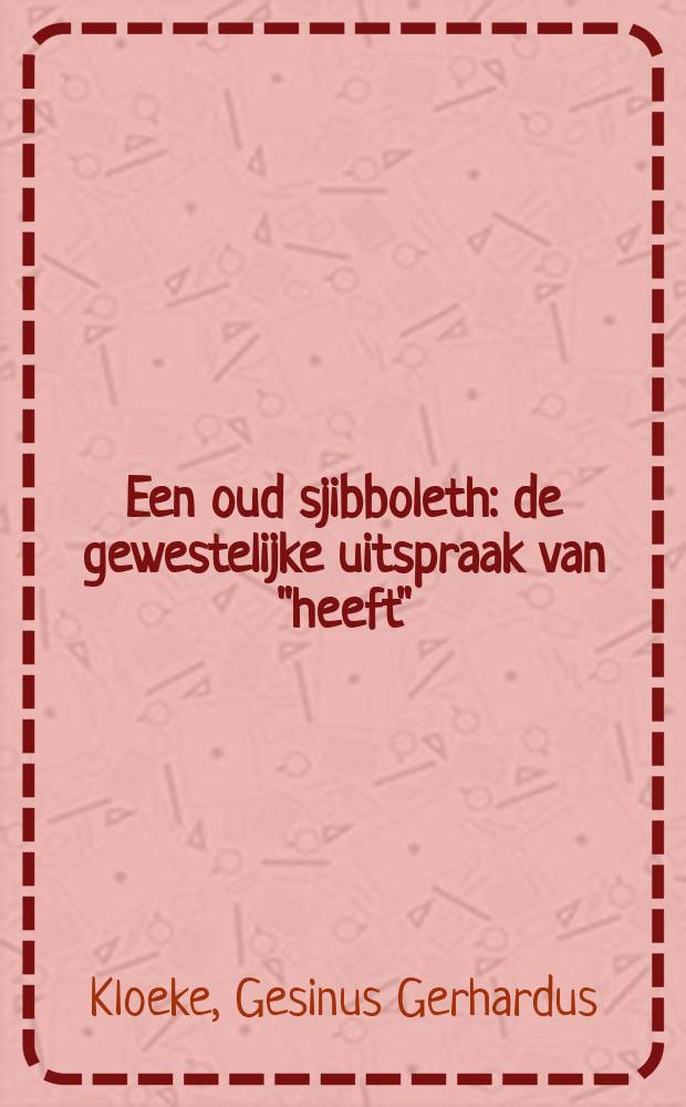 Een oud sjibboleth: de gewestelijke uitspraak van "heeft"