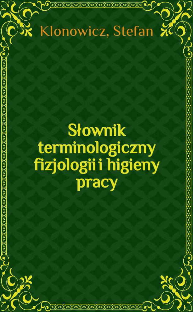 Słownik terminologiczny fizjologii i higieny pracy