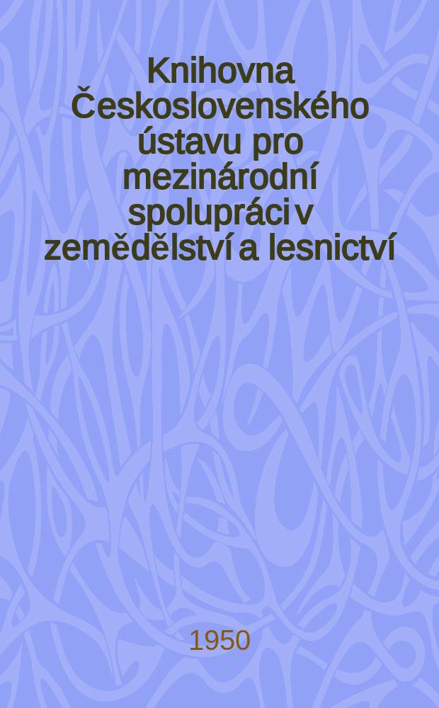 Knihovna Československého ústavu pro mezinárodní spolupráci v zemědělství a lesnictví