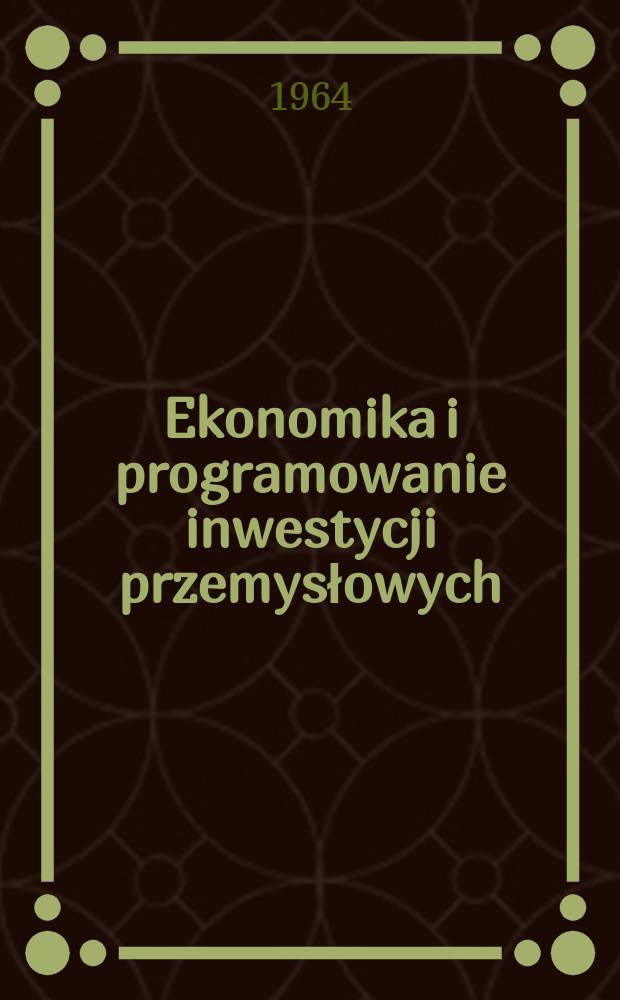 Ekonomika i programowanie inwestycji przemysłowych