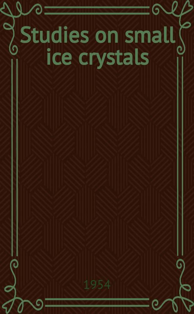 Studies on small ice crystals