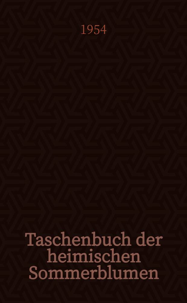 Taschenbuch der heimischen Sommerblumen