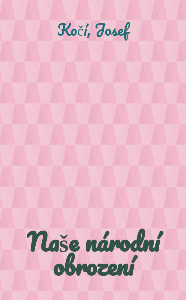 Na&scaron;e n&aacute;rodn&iacute; obrozen&iacute;