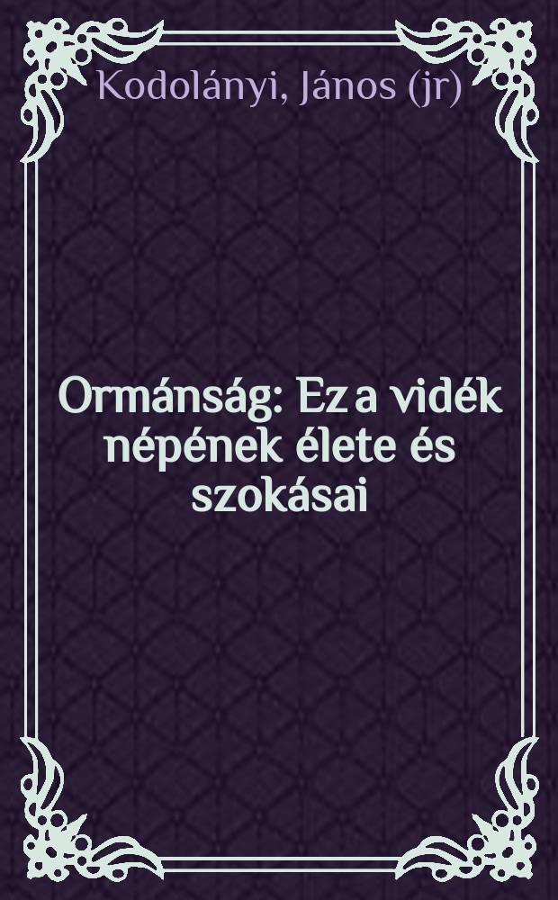 Orm&aacute;ns&aacute;g : Ez a vid&eacute;k n&eacute;p&eacute;nek &eacute;lete &eacute;s szok&aacute;sai