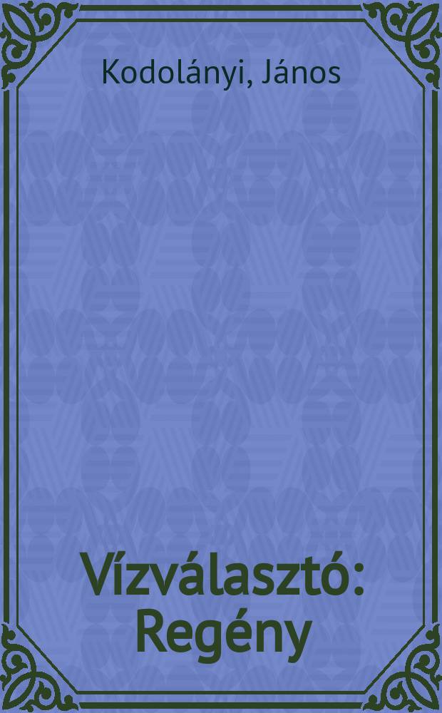 Vízválasztó : Regény