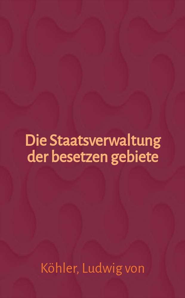 Die Staatsverwaltung der besetzen gebiete