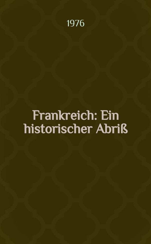 Frankreich : Ein historischer Abriß