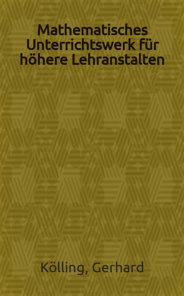 Mathematisches Unterrichtswerk f&uuml;r h&ouml;here Lehranstalten