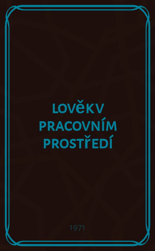 Člověk v pracovn&iacute;m prostřed&iacute;