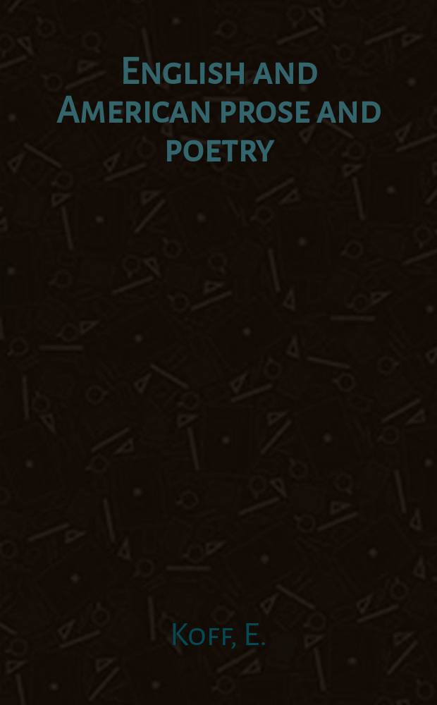 English and American prose and poetry : For senior courses