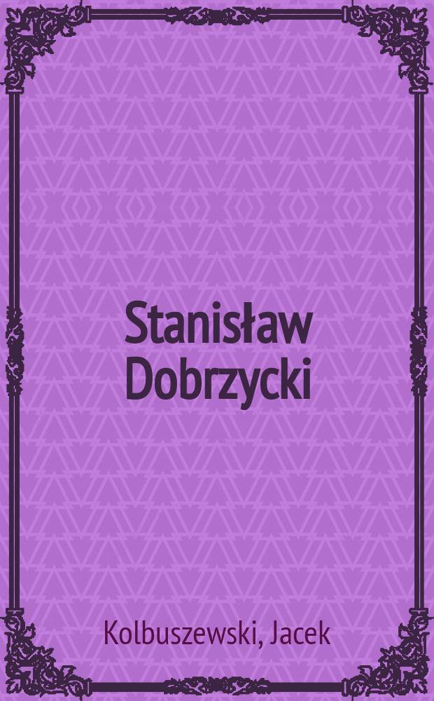 Stanisław Dobrzycki (1875-1931) : Twórczość historyka literatury