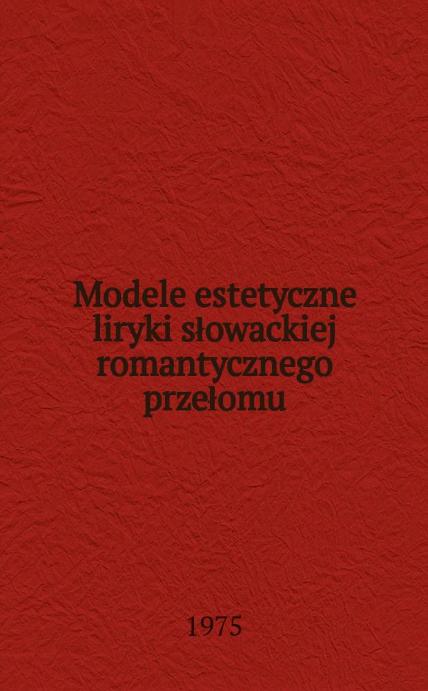 Modele estetyczne liryki słowackiej romantycznego przełomu