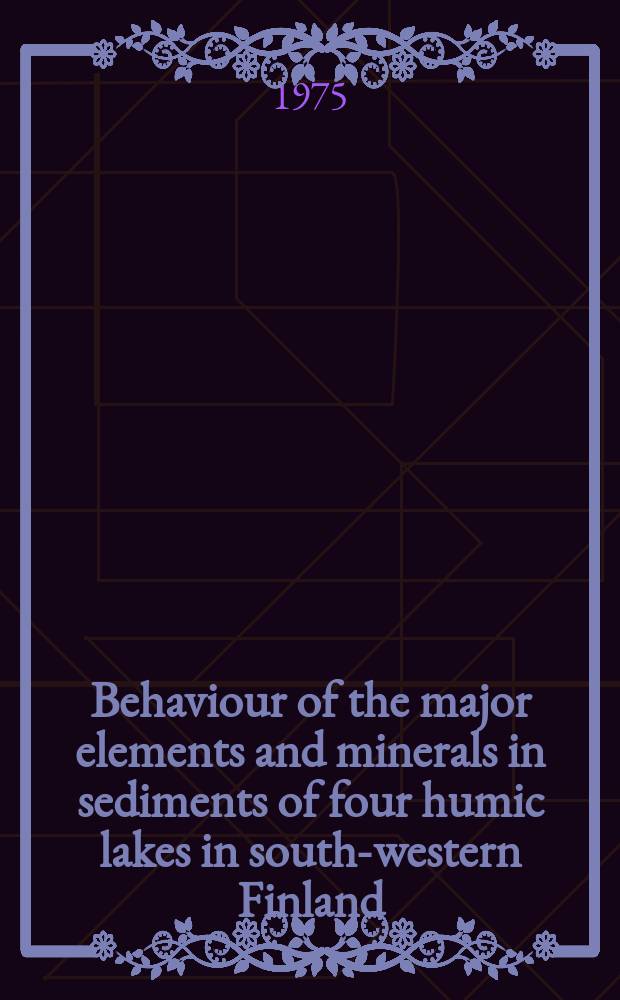 Behaviour of the major elements and minerals in sediments of four humic lakes in south-western Finland