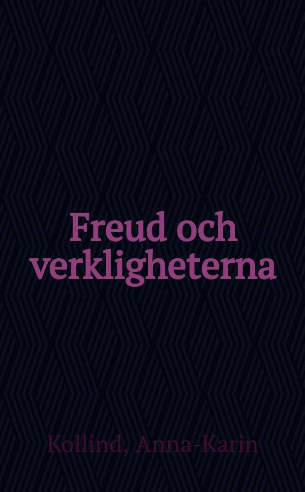 Freud och verkligheterna : Psykiskt, organiskt och socialt i Freuds tidiga tänkande : Diss.