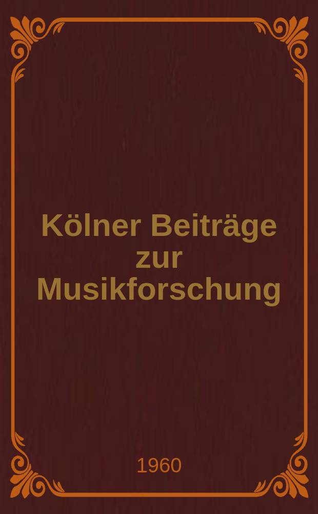 Kölner Beiträge zur Musikforschung = Кельнские музыковедческие исследования