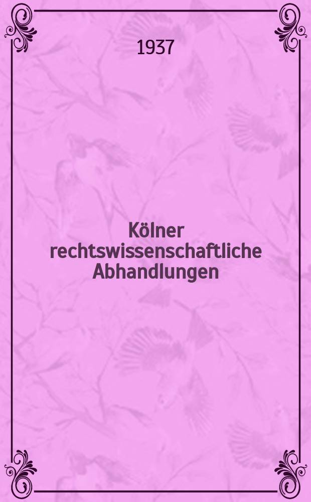 Kölner rechtswissenschaftliche Abhandlungen : Neue Folge