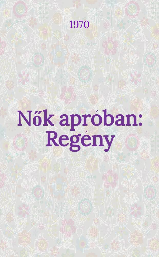 Nők apróban : Regény