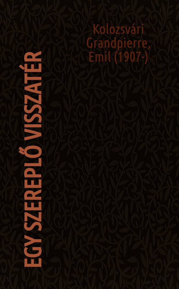 Egy szereplő visszatér : Kisregények és novellák