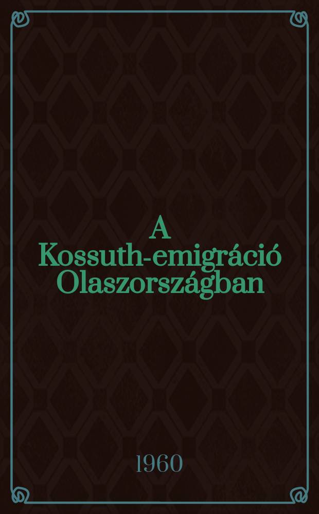 A Kossuth-emigráció Olaszországban