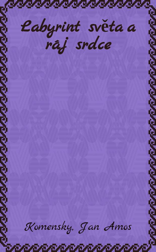 Labyrint světa a ráj srdce