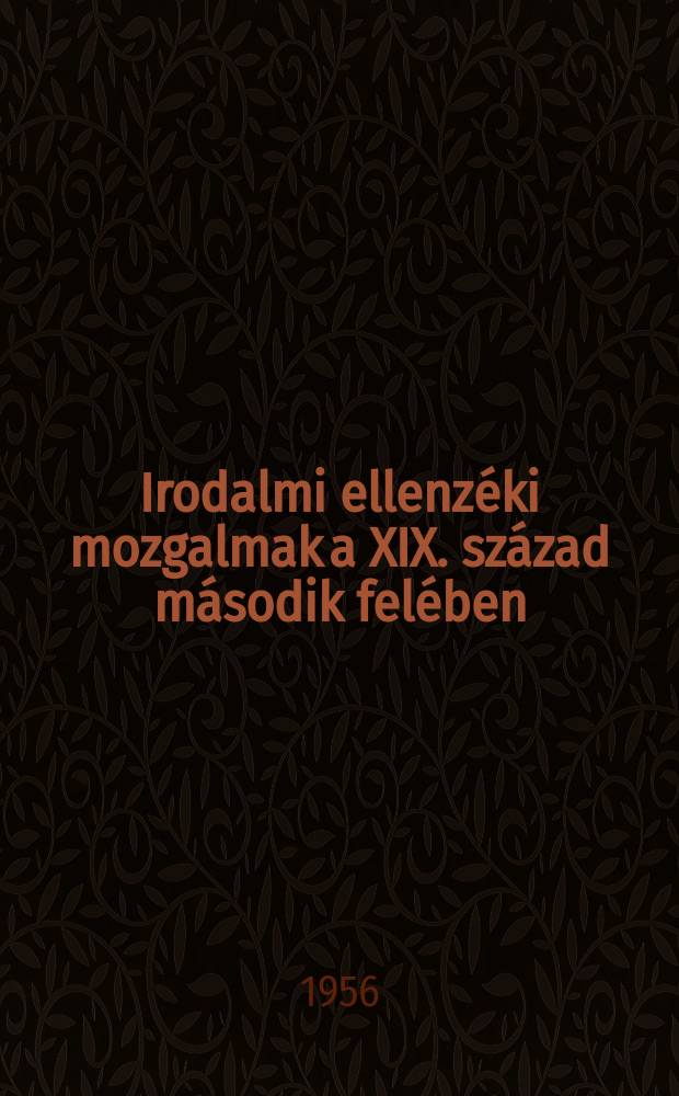 Irodalmi ellenzéki mozgalmak a XIX. század második felében