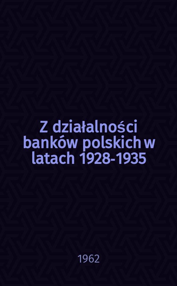 Z działalności banków polskich w latach 1928-1935 : (Wspomnienia)