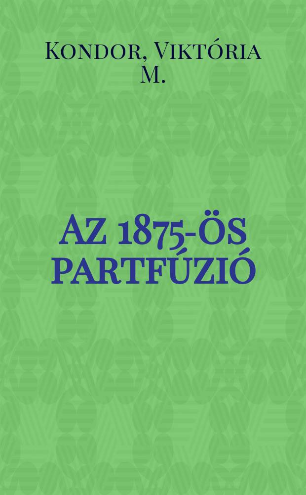 Az 1875-ös partfúzió