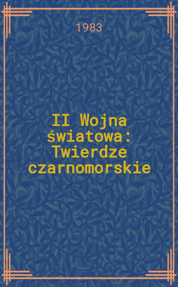 II Wojna światowa : Twierdze czarnomorskie
