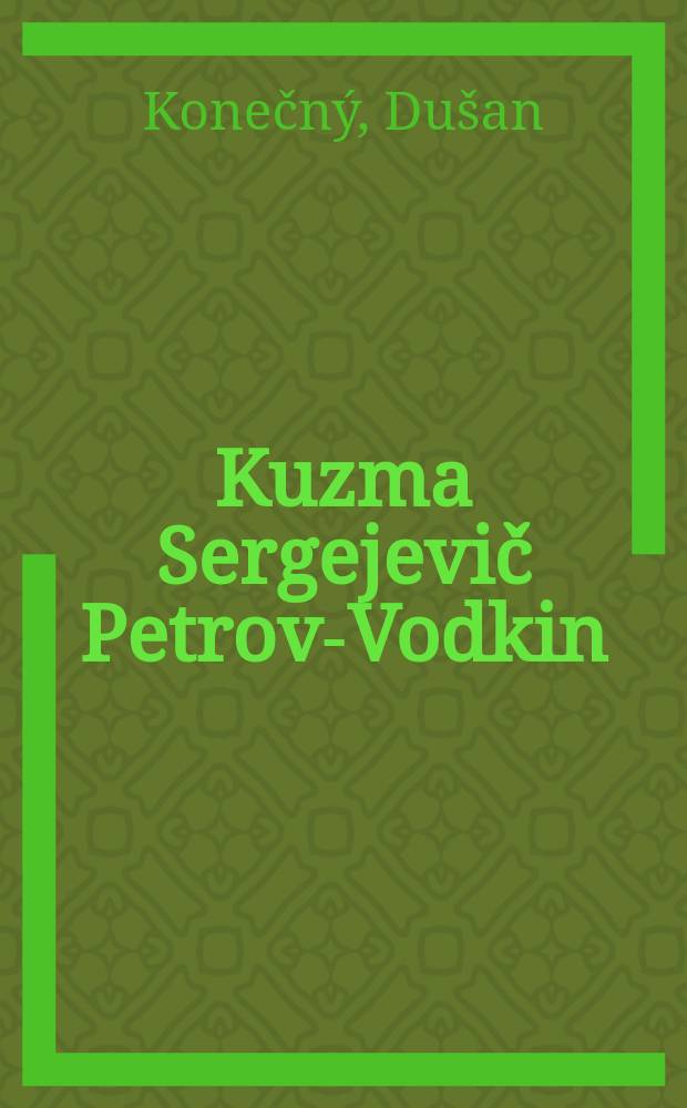 Kuzma Sergejevič Petrov-Vodkin : Život a dílo