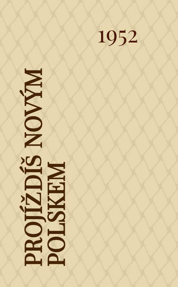 Projíždíš novým Polskem