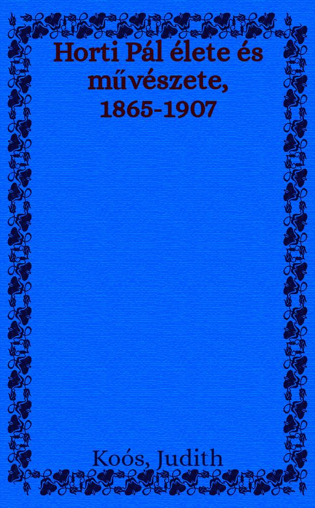 Horti Pál élete és művészete, 1865-1907