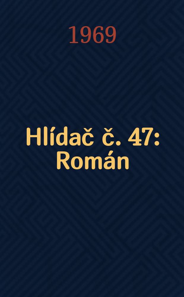 Hl&iacute;dač č. 47 : Rom&aacute;n