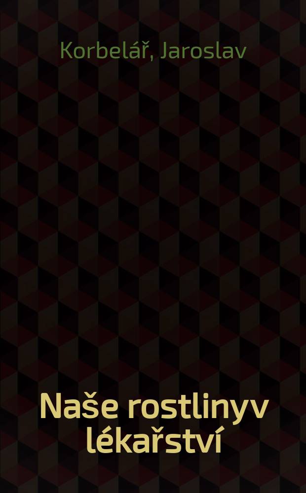 Na&scaron;e rostliny v l&eacute;kařstv&iacute;