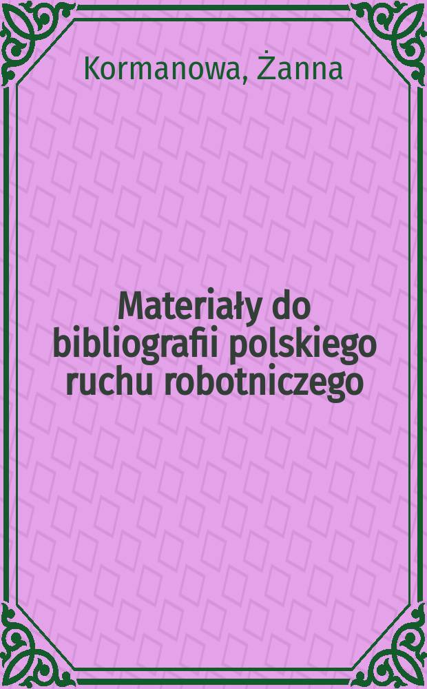 Materiały do bibliografii polskiego ruchu robotniczego (1918-1939)