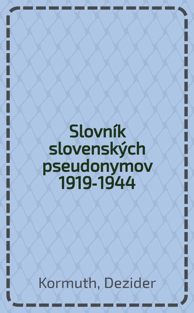 Slovník slovenských pseudonymov 1919-1944
